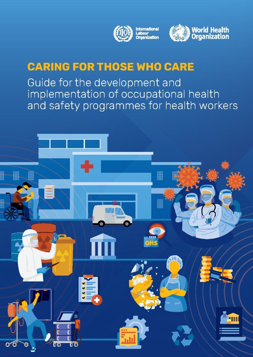 Cover of Caring for those who care: Guide for the development and implementation of occupational health and safety programmes for health workers, World Health Organization