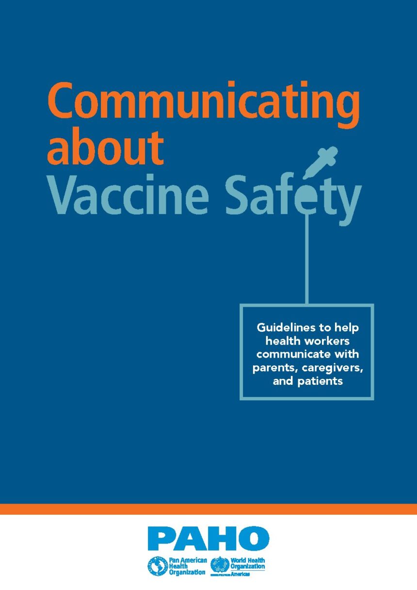 Cover of Communicating about Vaccine Safety: Guidelines to help health workers communicate with parents, caregivers, and patients, Pan American Health Organization