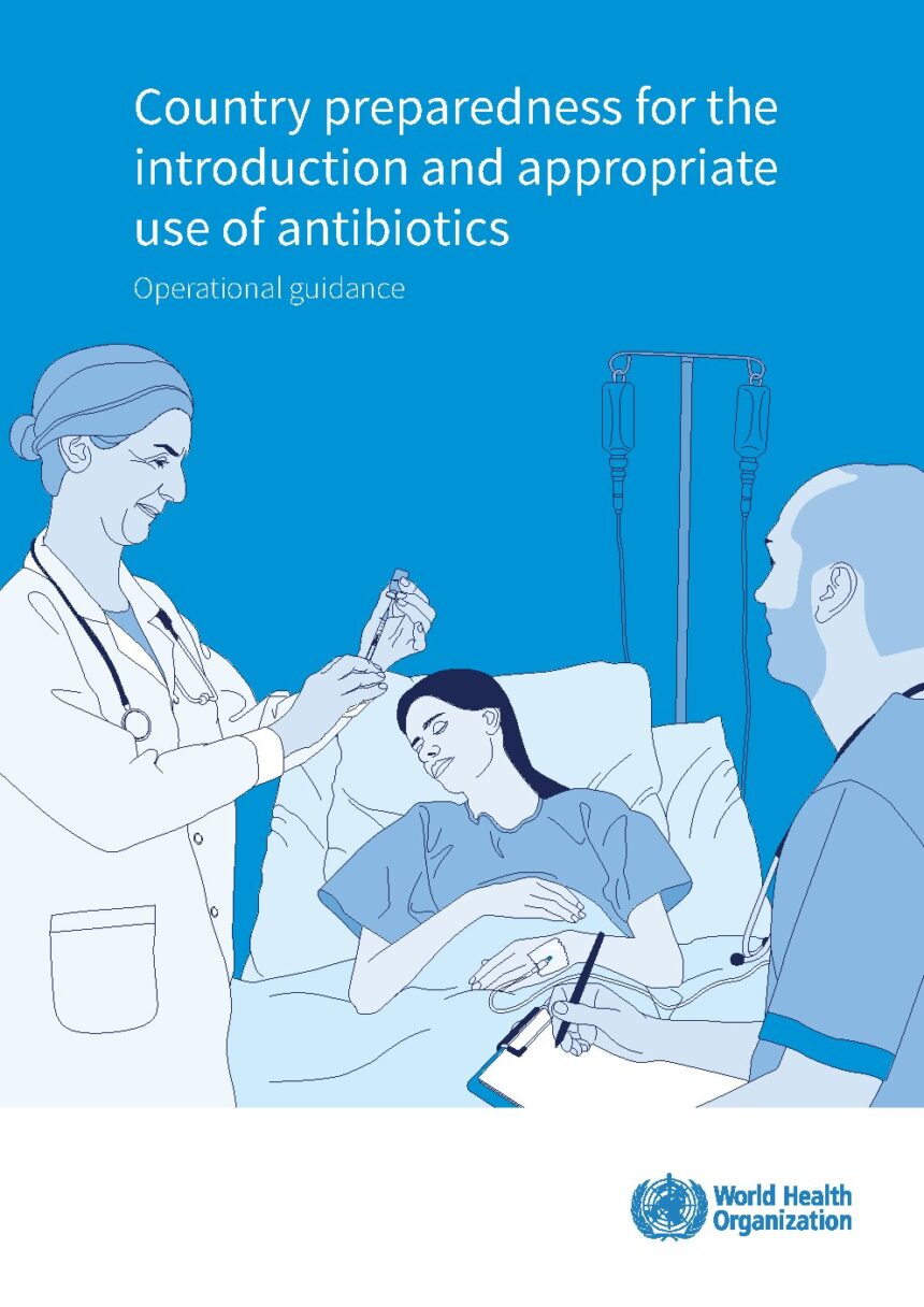 Cover of Country preparedness for the introduction and appropriate use of antibiotics: operational guidance, World Health Organization