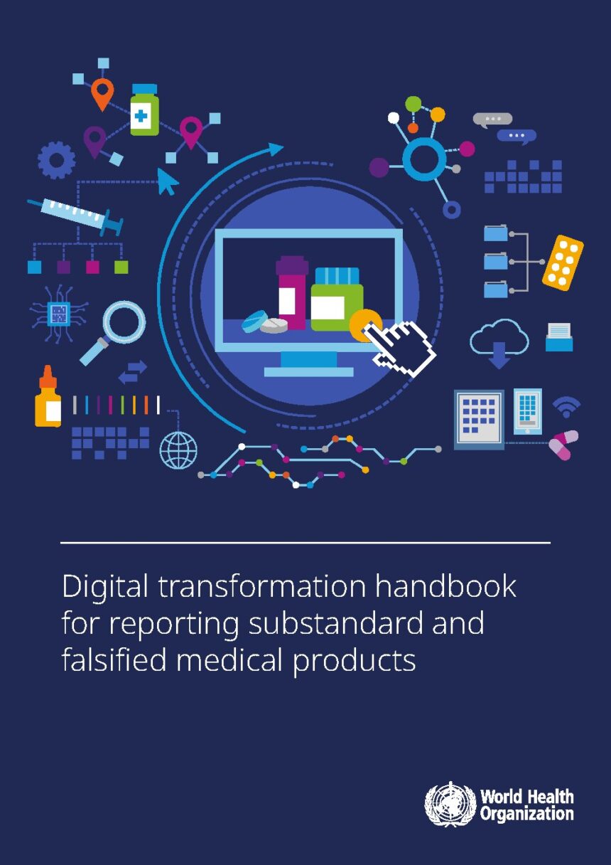 Cover of Digital transformation handbook for reporting substandard and falsified medical products, World Health Organization