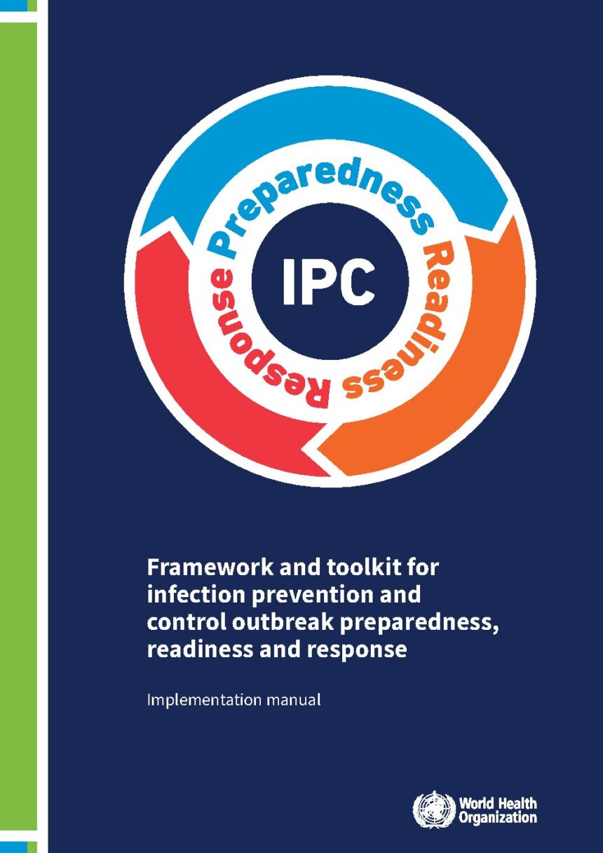 Cover of Framework and toolkit for infection prevention and control outbreak preparedness, readiness and response: implementation manual, World Health Organization