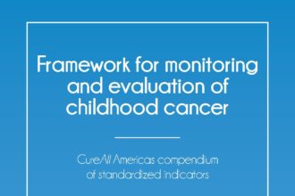 Cover of Framework for monitoring and evaluation of childhood cancer: CureAll Americas compendium of standardized indicators, Pan American Health Organization