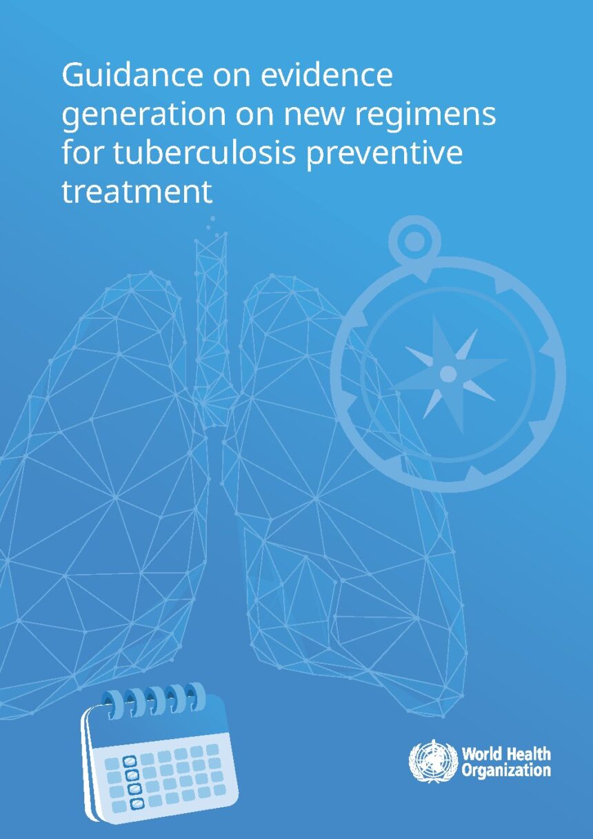 Cover of Guidance on evidence generation on new regimens for tuberculosis preventive treatment, World Health Organization