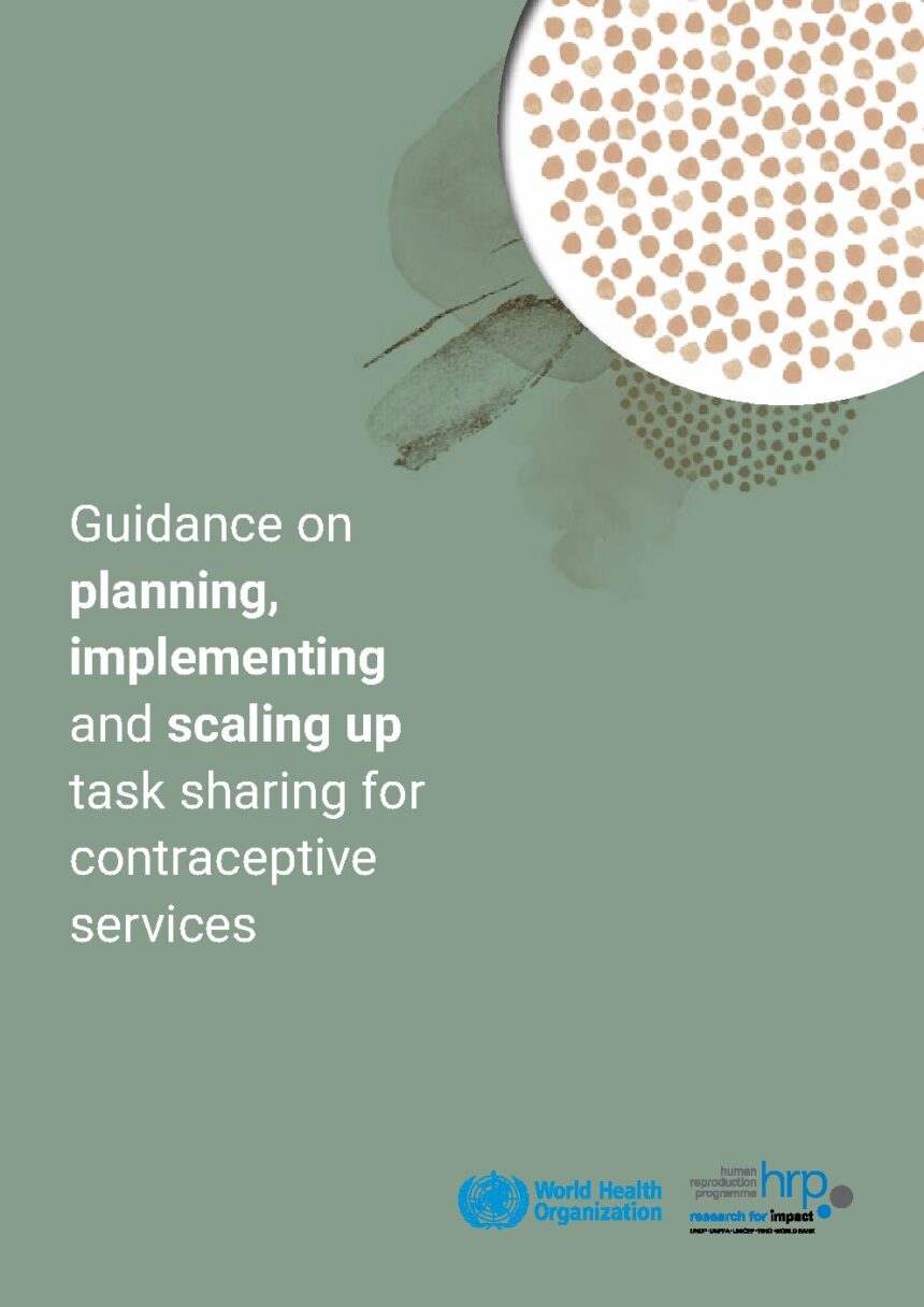 Cover of Guidance on planning, implementing and scaling up task sharing for contraceptive services, World Health Organization
