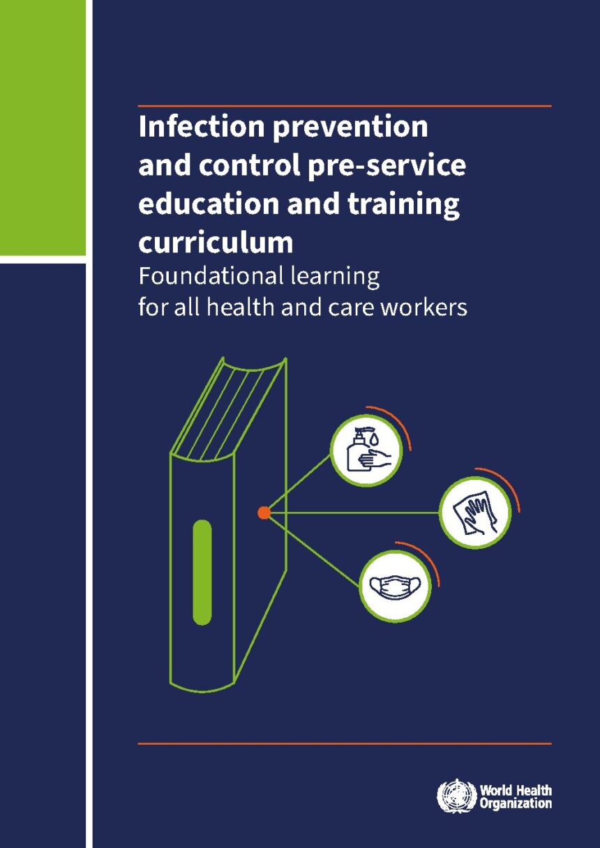 Cover of Infection Prevention and Control Pre-Service Education and Training Curriculum: Foundational Learning for All Health and Care Workers, World Health Organization