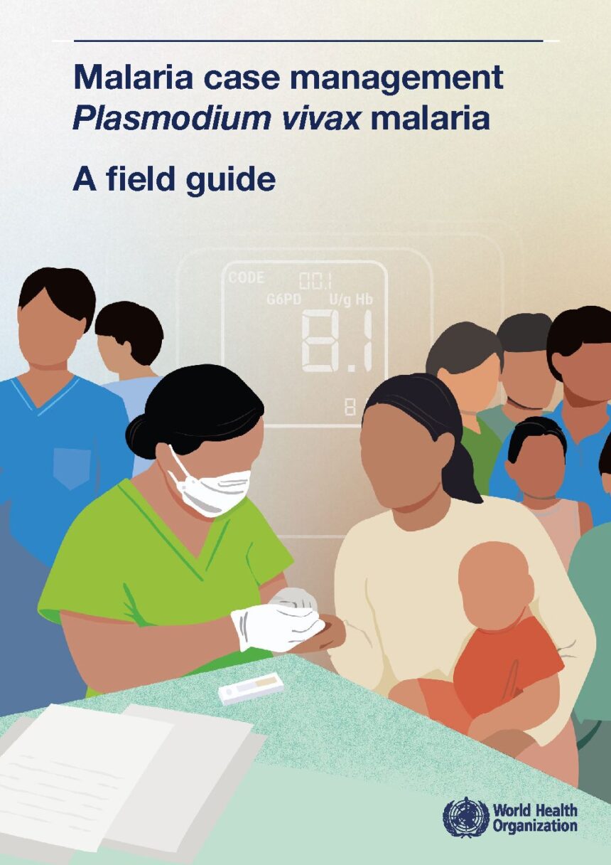 Cover of Malaria case management: Plasmodium vivax malaria – A field guide, World Health Organization