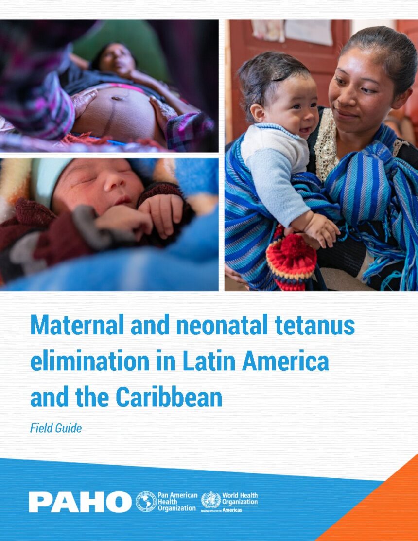 Cover of Maternal and neonatal tetanus elimination in Latin America and the Caribbean: Field Guide, Pan American Health Organization