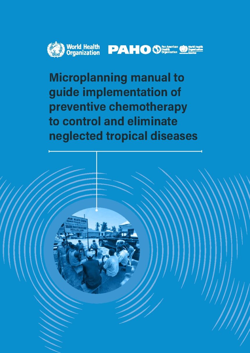 Cover of Microplanning manual to guide implementation of preventive chemotherapy to control and eliminate neglected tropical diseases, Pan American Health Organization