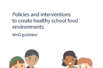 Cover of Policies and interventions to create healthy school food environments, World Health Organization