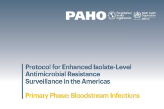 Cover of Protocol for Enhanced Isolate-Level Antimicrobial Resistance Surveillance in the Americas. Primary Phase: Bloodstream Infections, Pan American Health Organization