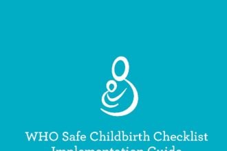 Cover of Safe Childbirth Checklist Implementation Guide: Improving the quality of facility-based delivery for mothers and newborns, World Health Organization