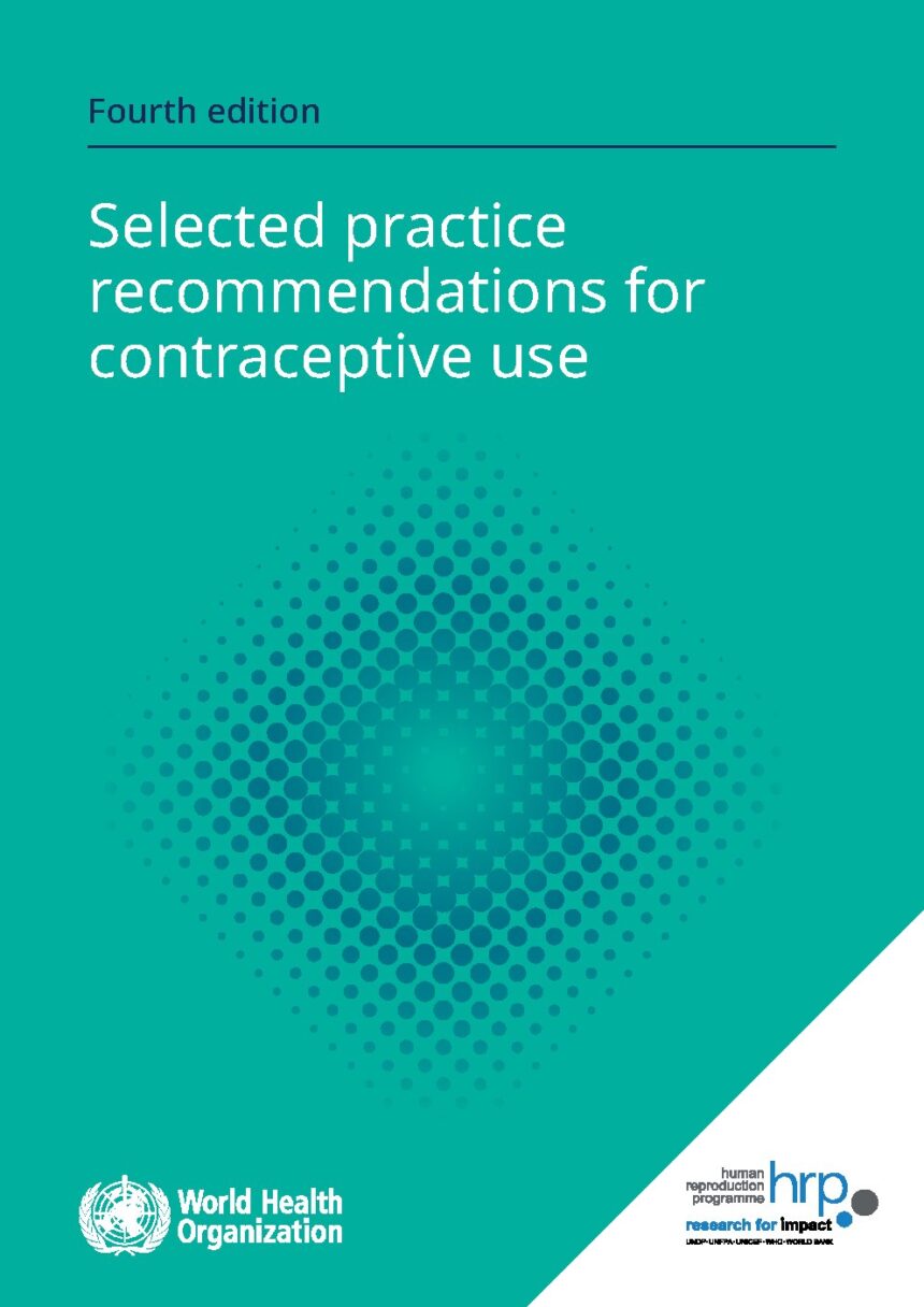 Cover of Selected practice recommendations for contraceptive use, 4th edition, World Health Organization