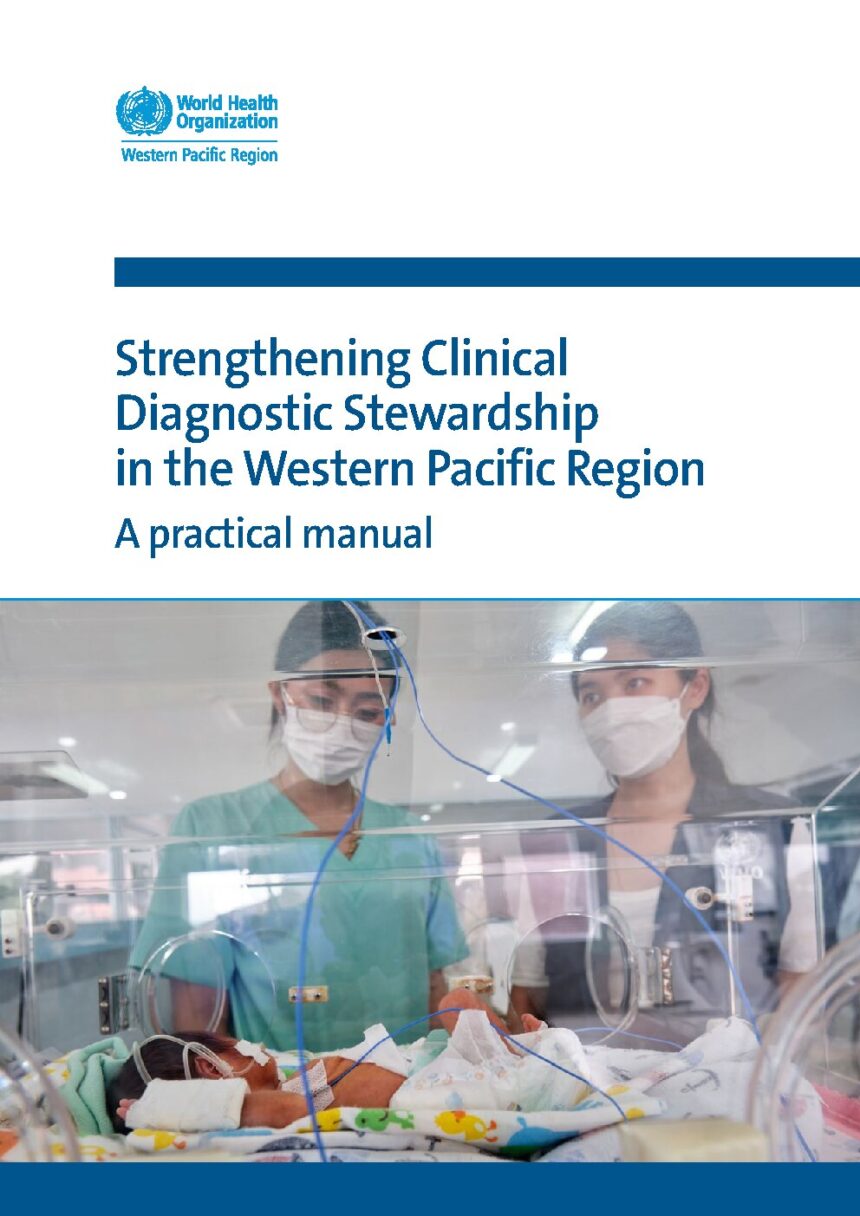 Cover of Strengthening clinical diagnostic stewardship in the Western Pacific Region: a practical manual, World Health Organization