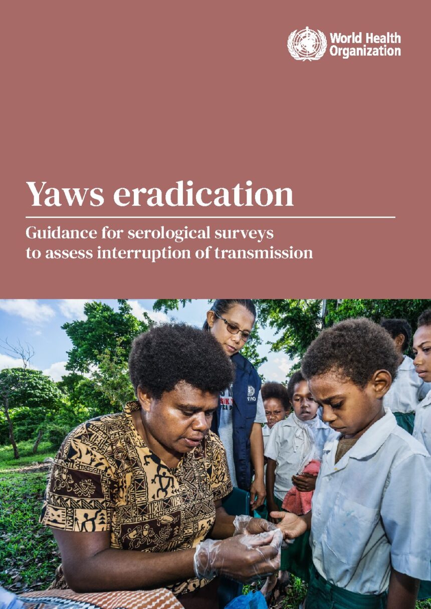 Cover of Yaws eradication: guidance for serological surveys to assess interruption of transmission, World Health Organization